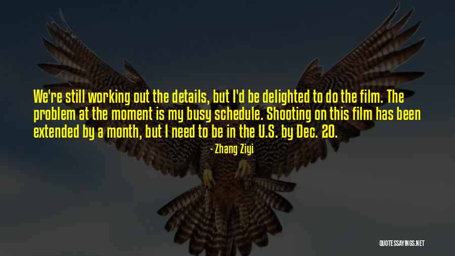 Ziyi Quotes By Zhang Ziyi Ziyi Quotes By Zhang Ziyi