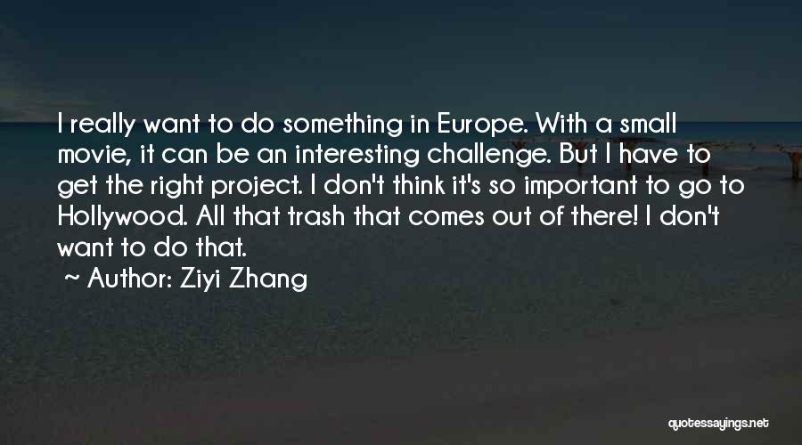 Ziyi Zhang Quotes 673867