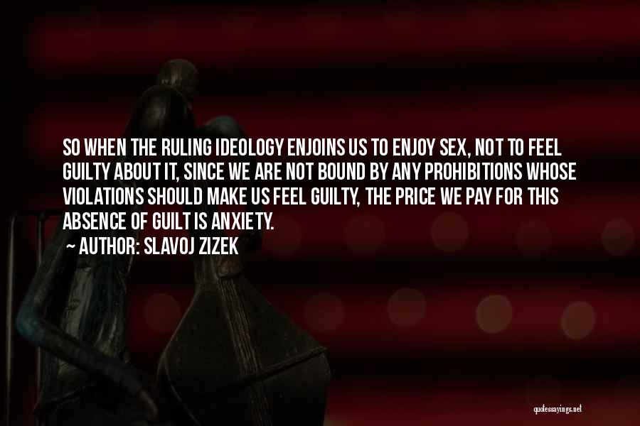 Zizek Ideology Quotes By Slavoj Zizek