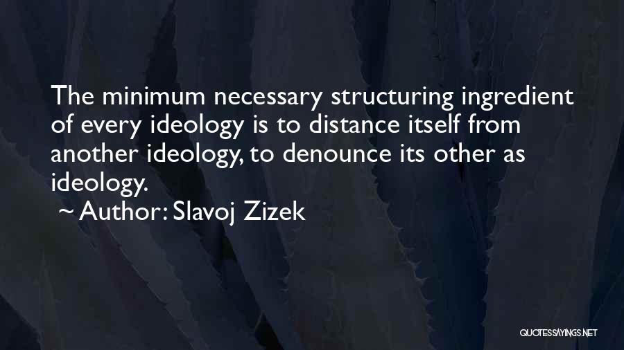 Zizek Ideology Quotes By Slavoj Zizek