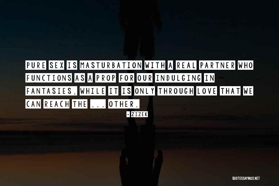 Zizek Love Quotes By ZIZEK Zizek Love Quotes By ZIZEK
