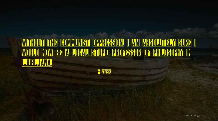 ZIZEK Quotes 289203 ZIZEK Quotes 289203