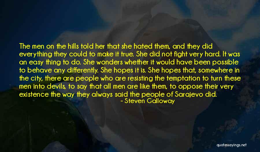 Zjarri Ne Quotes By Steven Galloway Zjarri Ne Quotes By Steven Galloway