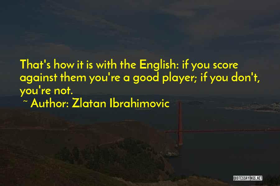 Zlatan Ibrahimovic Quotes 1819532