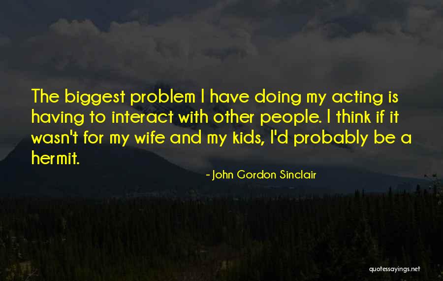 Zlatnik 1 Quotes By John Gordon Sinclair Zlatnik 1 Quotes By John Gordon Sinclair