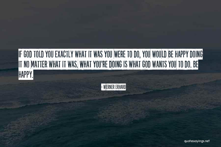 Zmei Trei Quotes By Werner Erhard Zmei Trei Quotes By Werner Erhard