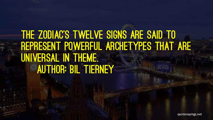 Zodiac Quotes By Bil Tierney