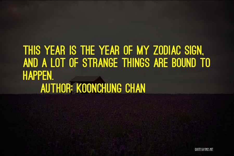 Zodiac Quotes By Koonchung Chan