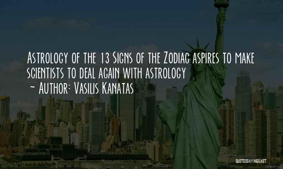 Zodiac Quotes By Vasilis Kanatas