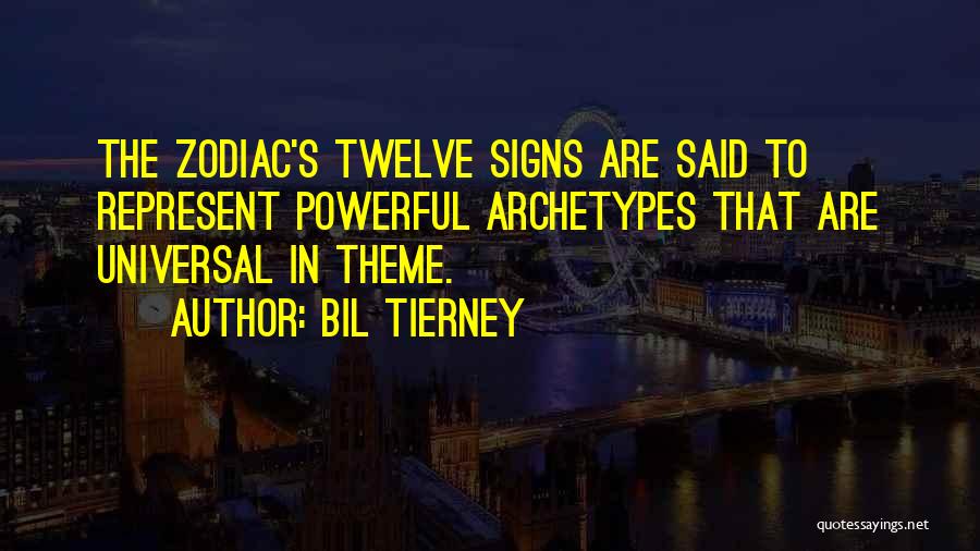 Zodiac Signs And Quotes By Bil Tierney
