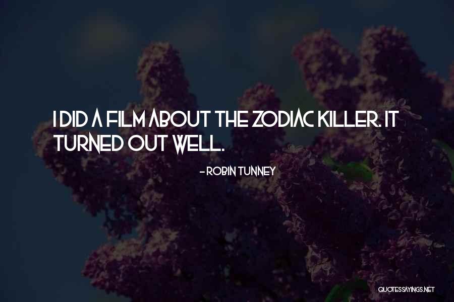 Zodiac The Killer Quotes By Robin Tunney Zodiac The Killer Quotes By Robin Tunney