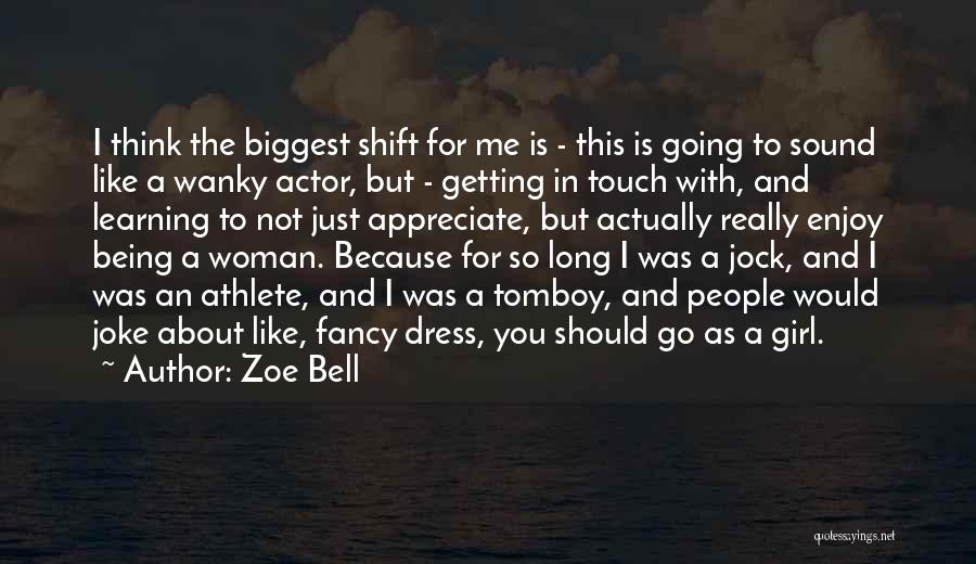 Zoe Bell Quotes 1310865