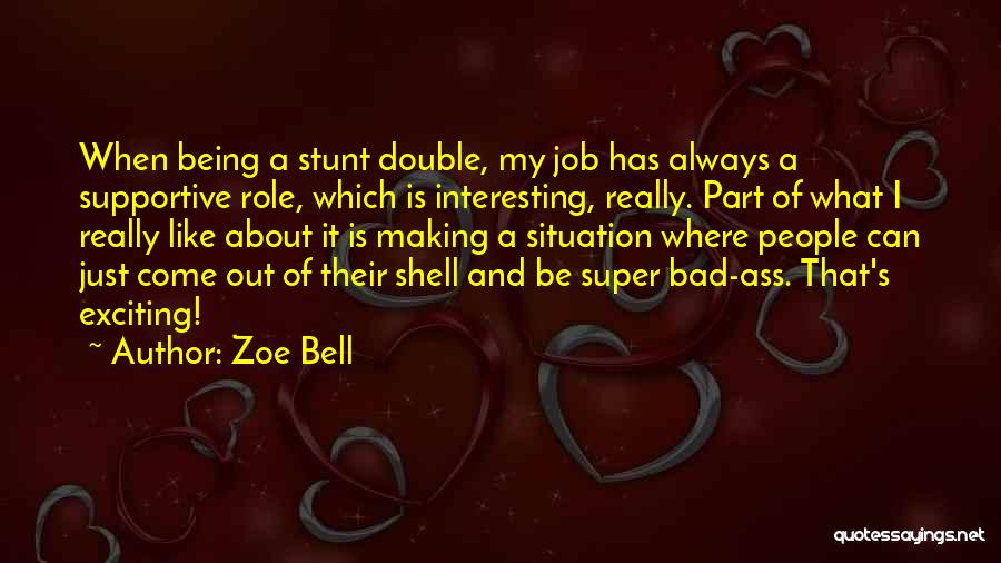 Zoe Bell Quotes 408554