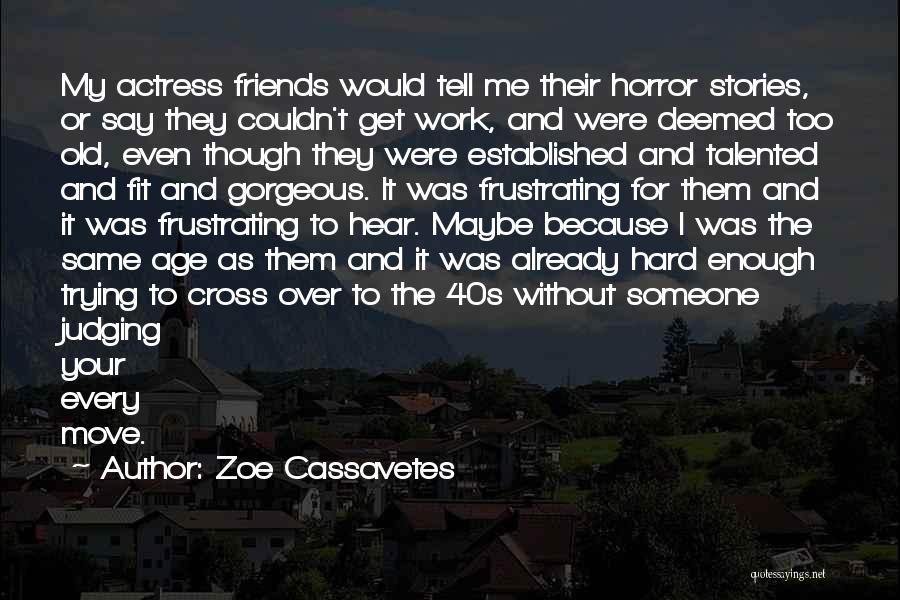 Zoe Cassavetes Quotes 1574679