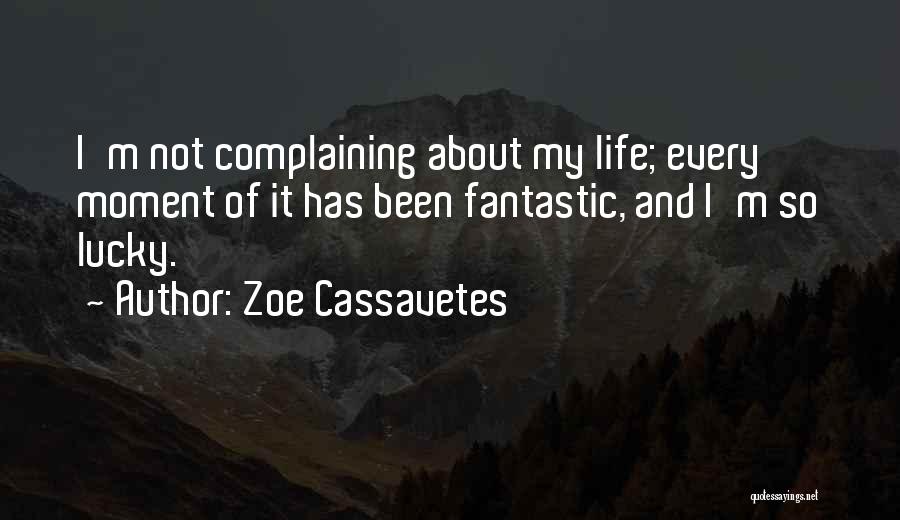 Zoe Cassavetes Quotes 177991