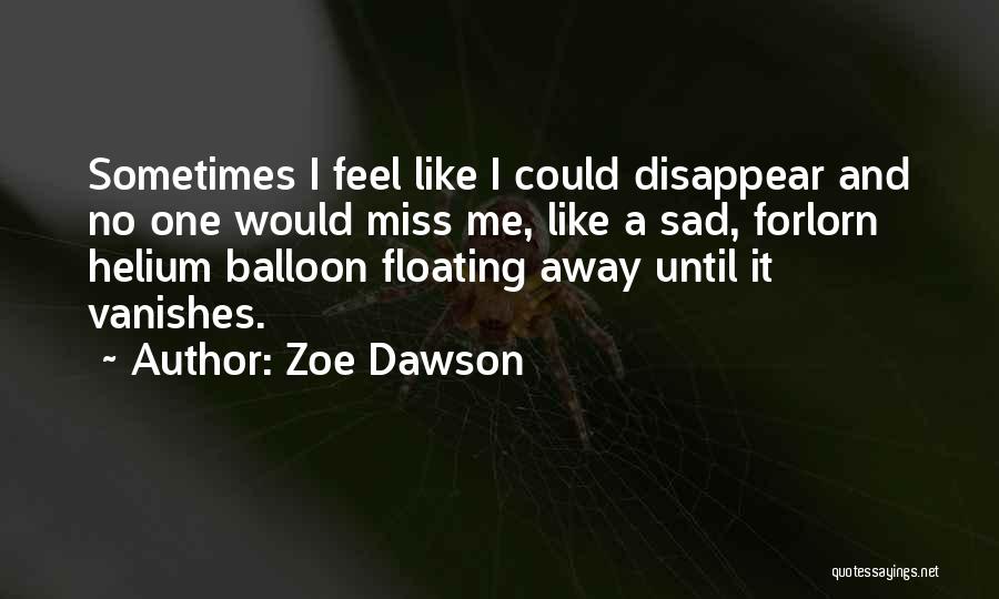 Zoe Dawson Quotes 168041