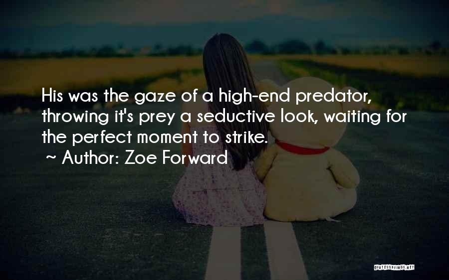 Zoe Forward Quotes 1073020