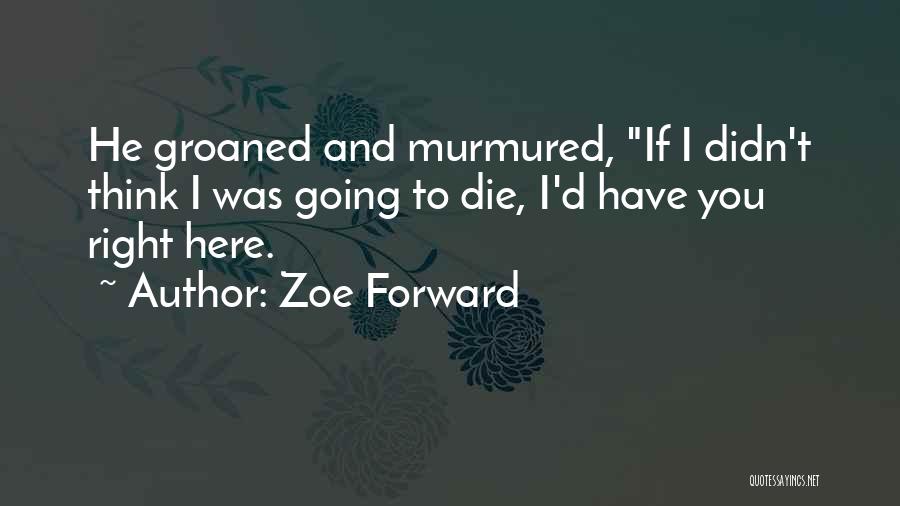 Zoe Forward Quotes 1464652