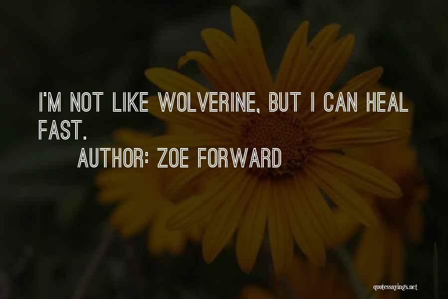 Zoe Forward Quotes 1571924