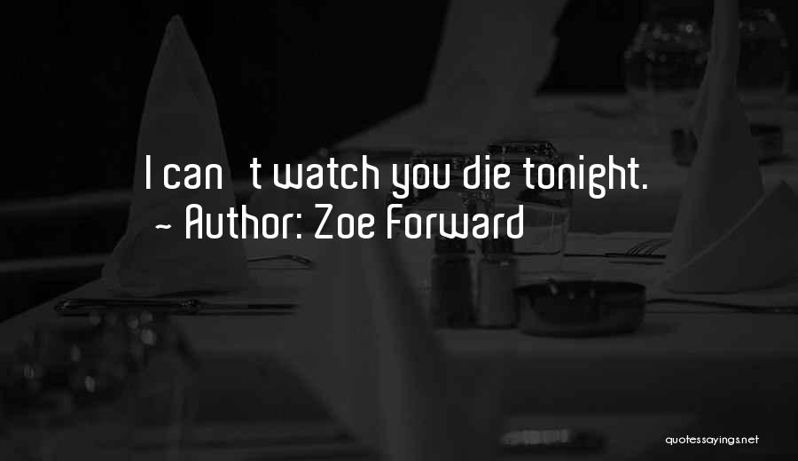 Zoe Forward Quotes 898576