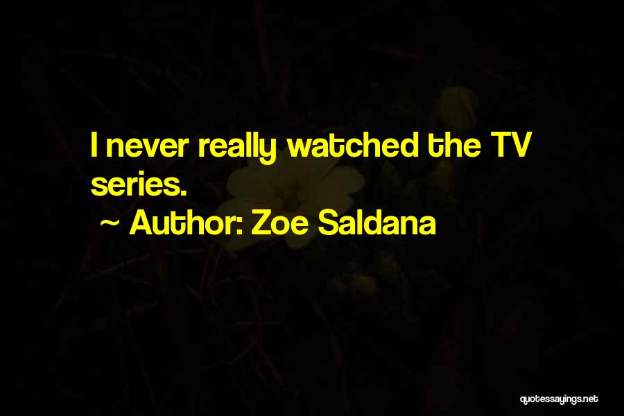 Zoe Saldana Quotes 1647769