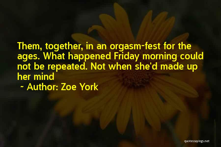 Zoe York Quotes 1538687