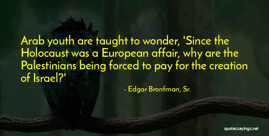Zoegirl Scream Quotes By Edgar Bronfman, Sr. Zoegirl Scream Quotes By Edgar Bronfman, Sr.