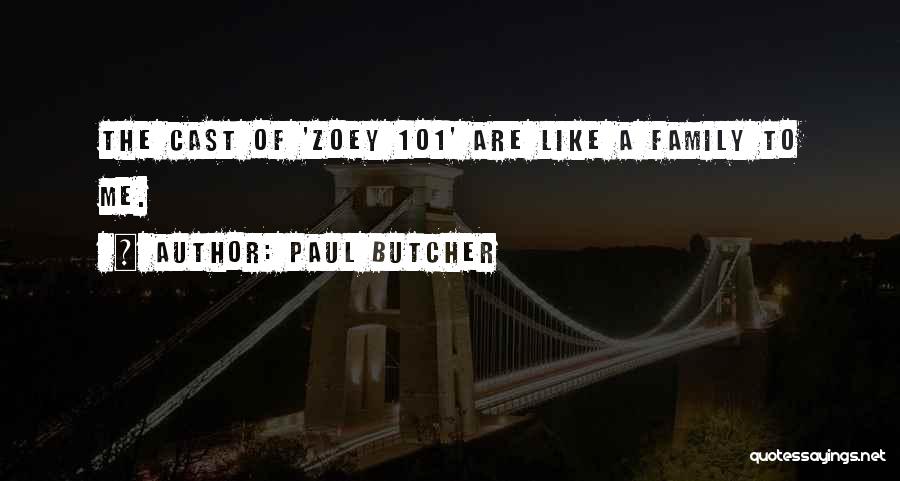 Zoey 101 Quotes By Paul Butcher