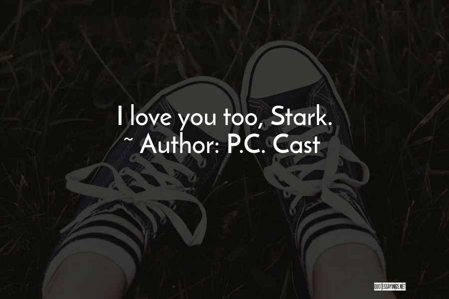 Zoey And Stark Quotes By P.C. Cast