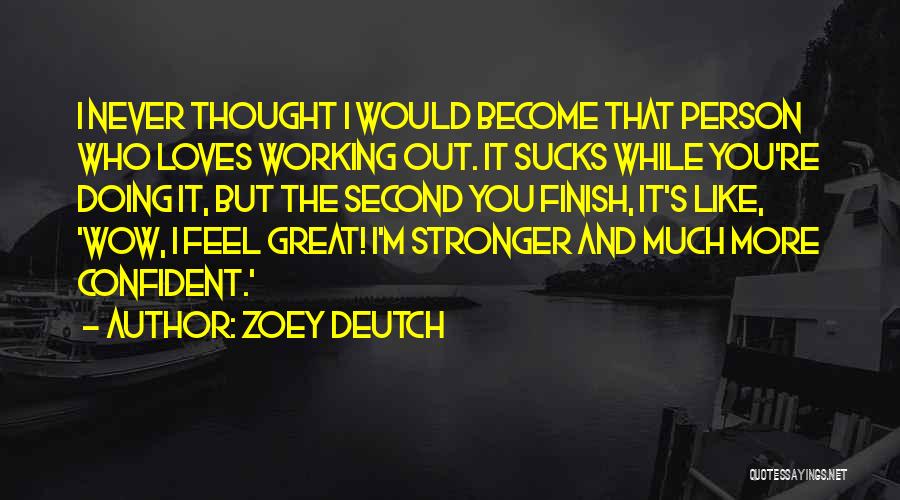 Zoey Deutch Quotes 1702817
