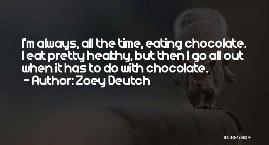 Zoey Quotes By Zoey Deutch