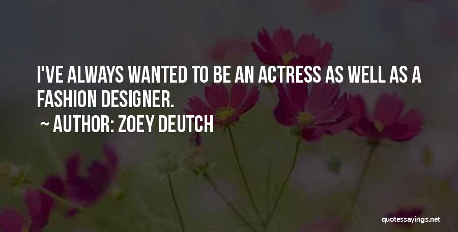 Zoey Quotes By Zoey Deutch