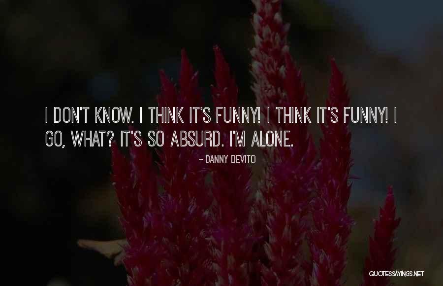 Zoeys Extraordinary Playlist Quotes By Danny DeVito Zoeys Extraordinary Playlist Quotes By Danny DeVito