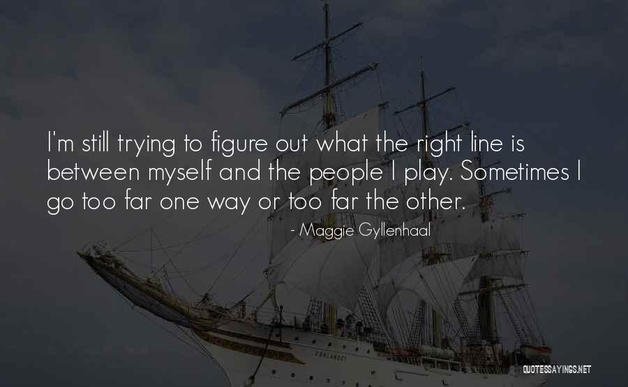 Zoffoli Bar Quotes By Maggie Gyllenhaal Zoffoli Bar Quotes By Maggie Gyllenhaal