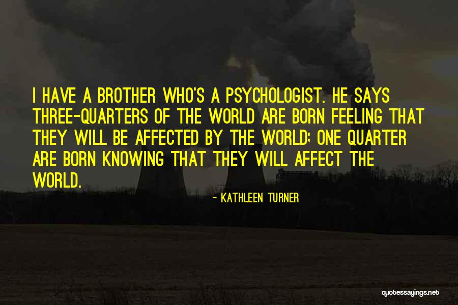 Zografou Club Quotes By Kathleen Turner Zografou Club Quotes By Kathleen Turner