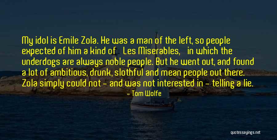 Zola Emile Quotes By Tom Wolfe