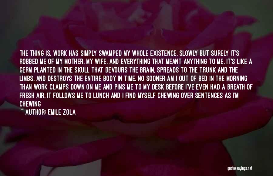 Zola Quotes By Emile Zola