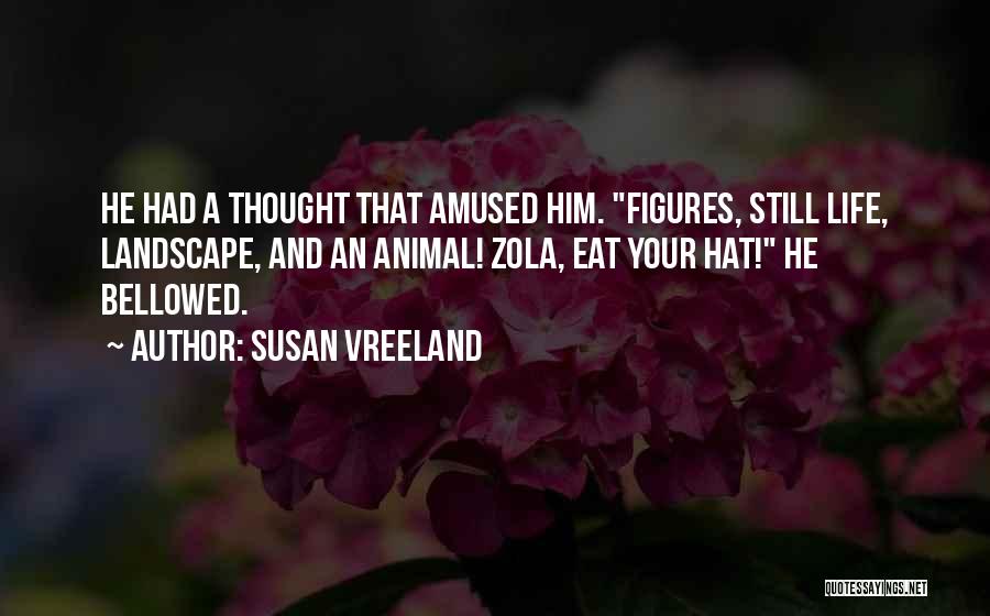 Zola Quotes By Susan Vreeland