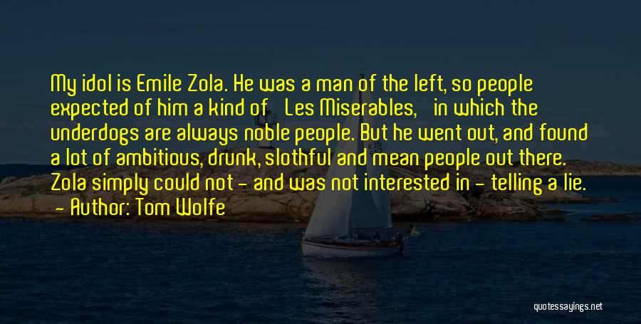 Zola Quotes By Tom Wolfe