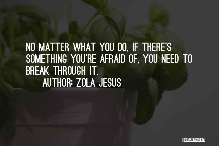 Zola Quotes By Zola Jesus