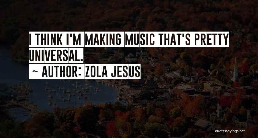 Zola Quotes By Zola Jesus