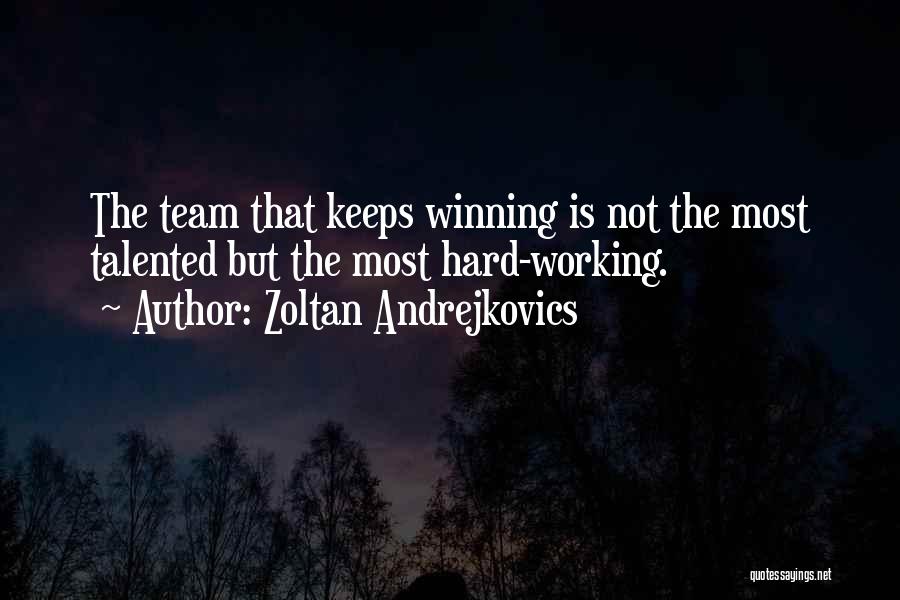 Zoltan Andrejkovics Quotes 1059589