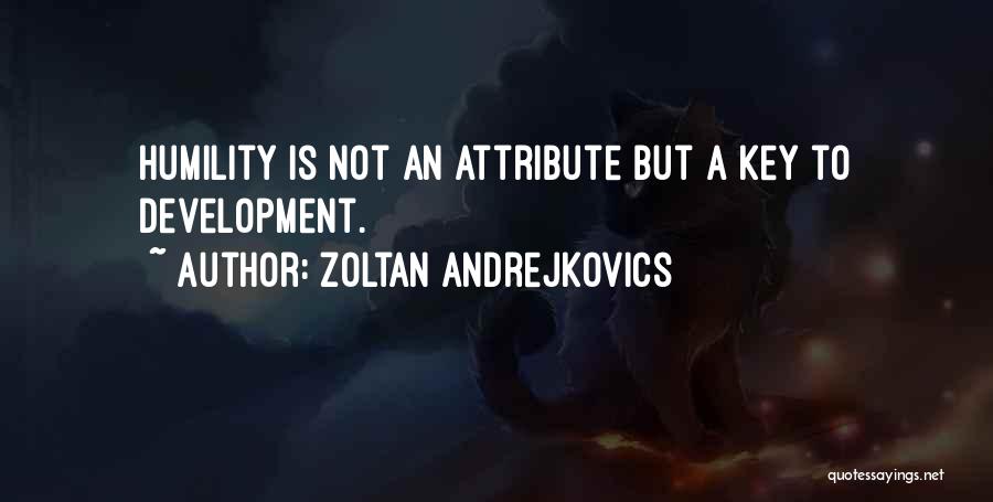 Zoltan Andrejkovics Quotes 1477461