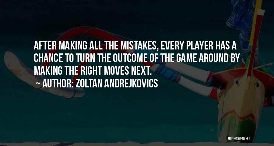 Zoltan Andrejkovics Quotes 706211