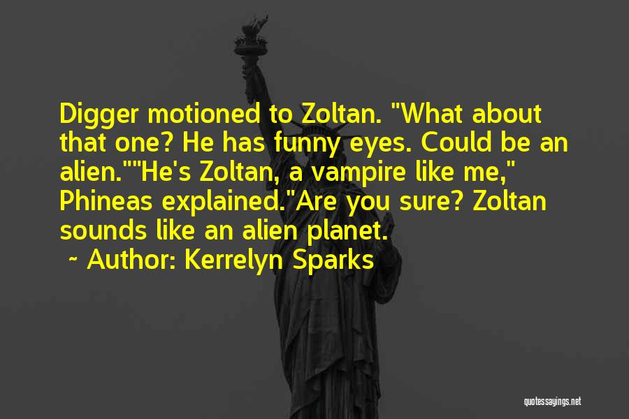 Zoltan Quotes By Kerrelyn Sparks