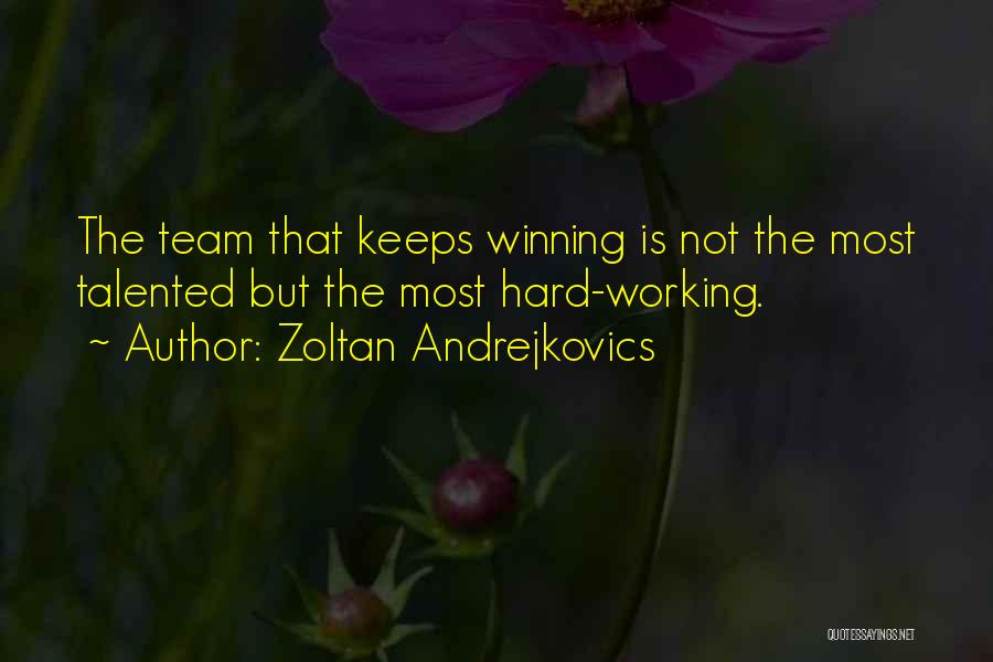 Zoltan Quotes By Zoltan Andrejkovics