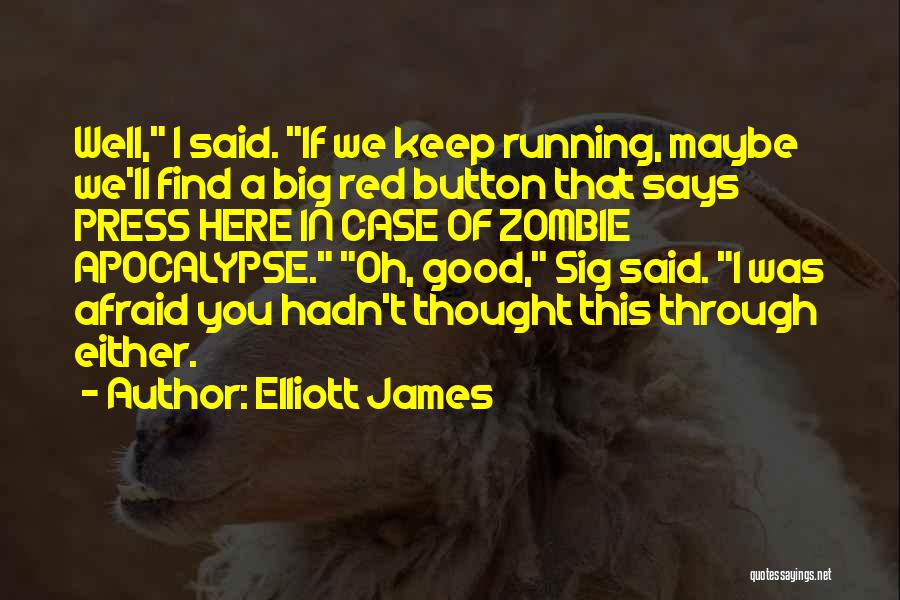 Zombie Apocalypse Quotes By Elliott James