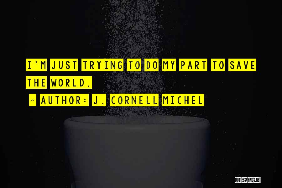 Zombie Apocalypse Quotes By J. Cornell Michel