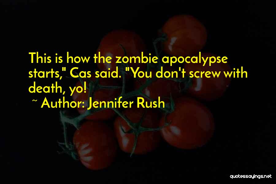 Zombie Apocalypse Quotes By Jennifer Rush