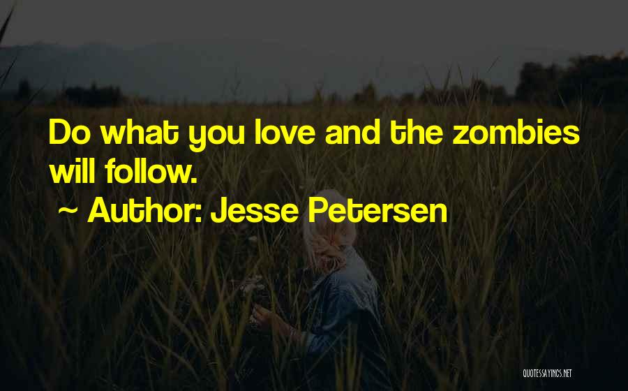 Zombie Apocalypse Quotes By Jesse Petersen